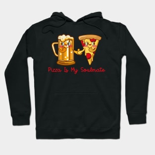 PIZZA IS MY SOULMATE Hoodie